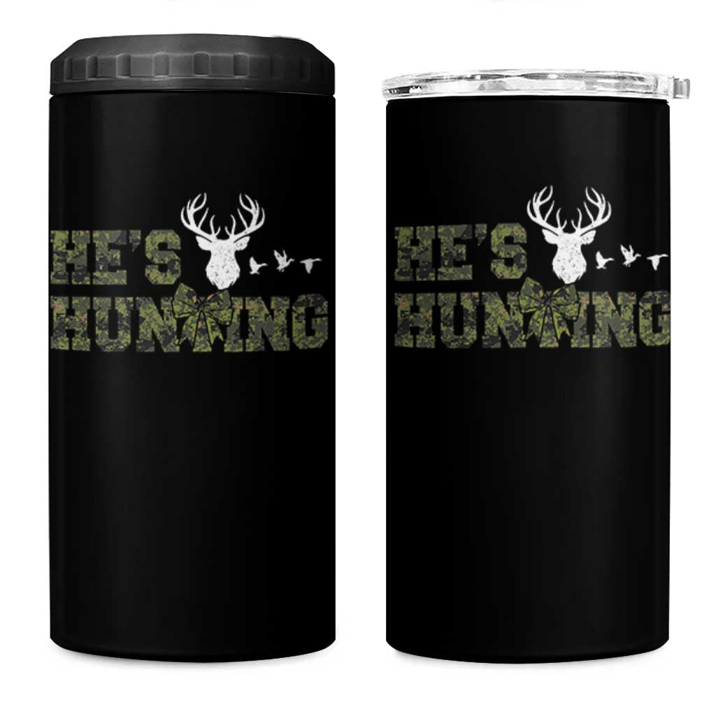 He Is Hunting 4 in 1 Can Cooler Tumbler Camo Deer Hunters Girlfriend Wife Hunting Season - Wonder Print Shop