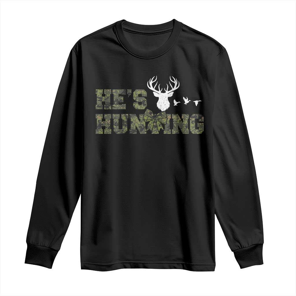 He Is Hunting Long Sleeve Shirt Camo Deer Hunters Girlfriend Wife Hunting Season - Wonder Print Shop