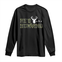 He Is Hunting Long Sleeve Shirt Camo Deer Hunters Girlfriend Wife Hunting Season - Wonder Print Shop