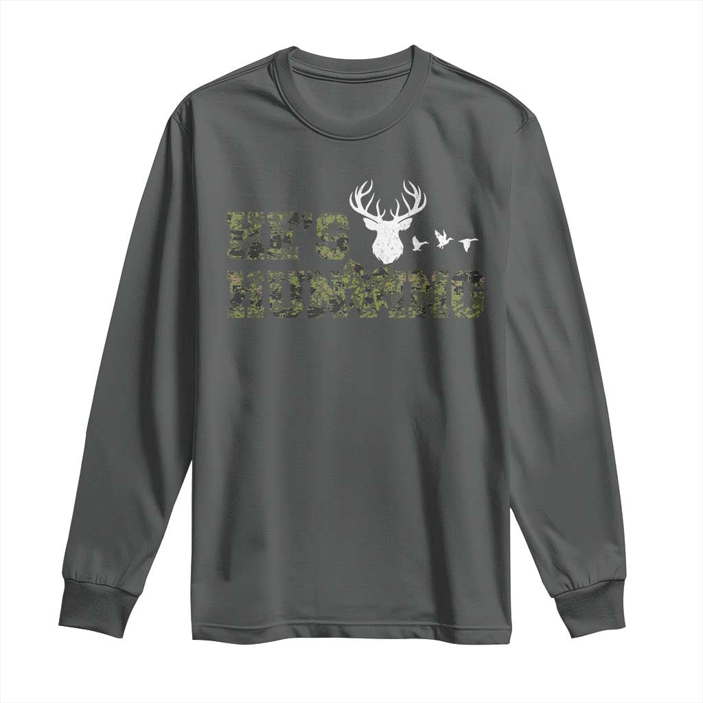 He Is Hunting Long Sleeve Shirt Camo Deer Hunters Girlfriend Wife Hunting Season - Wonder Print Shop
