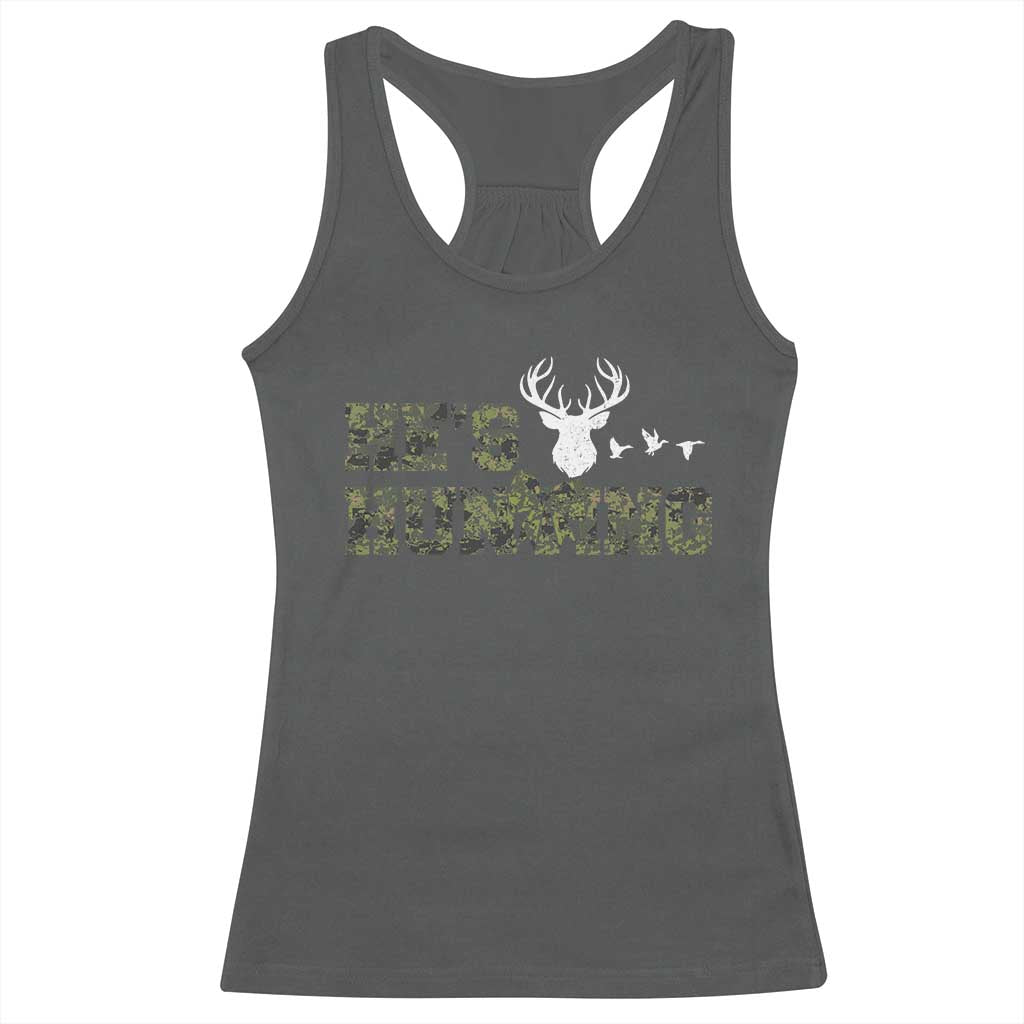 He Is Hunting Racerback Tank Top Camo Deer Hunters Girlfriend Wife Hunting Season - Wonder Print Shop
