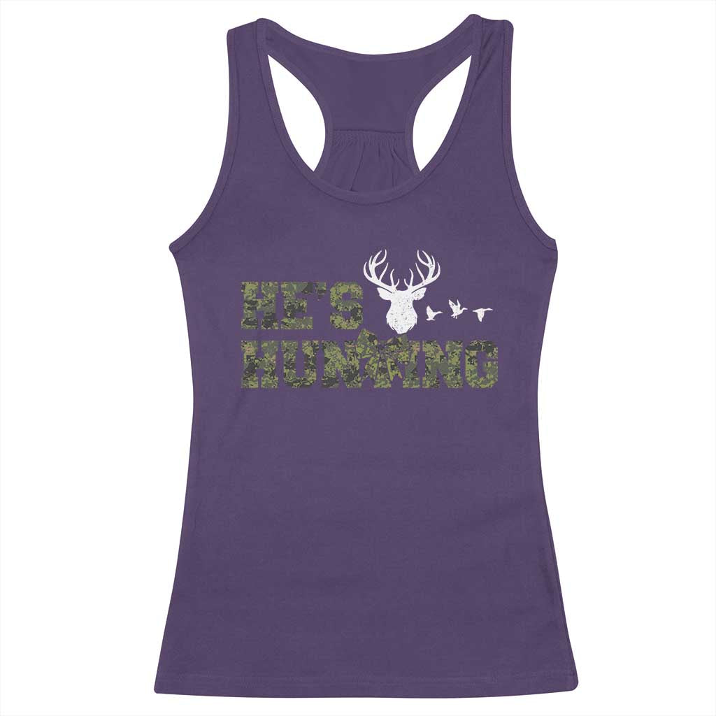 He Is Hunting Racerback Tank Top Camo Deer Hunters Girlfriend Wife Hunting Season - Wonder Print Shop