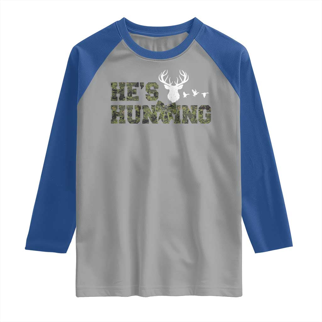 He Is Hunting Raglan Shirt Camo Deer Hunters Girlfriend Wife Hunting Season - Wonder Print Shop