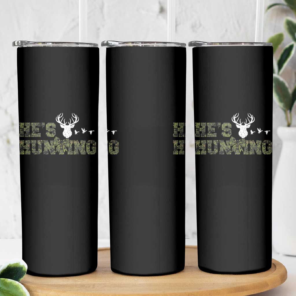 He Is Hunting Skinny Tumbler Camo Deer Hunters Girlfriend Wife Hunting Season - Wonder Print Shop