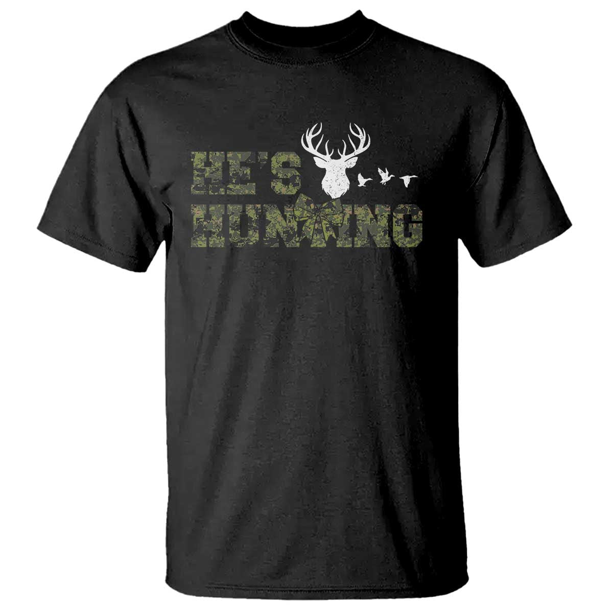 He Is Hunting T Shirt Camo Deer Hunters Girlfriend Wife Hunting Season - Wonder Print Shop
