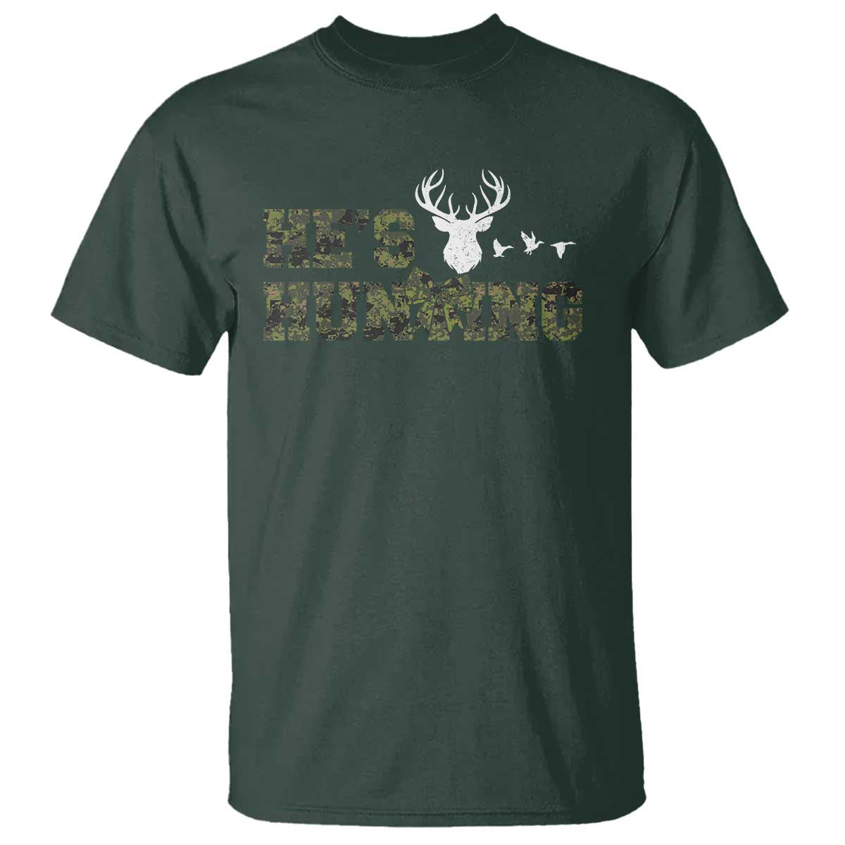 He Is Hunting T Shirt Camo Deer Hunters Girlfriend Wife Hunting Season - Wonder Print Shop