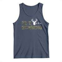 He Is Hunting Tank Top Camo Deer Hunters Girlfriend Wife Hunting Season - Wonder Print Shop