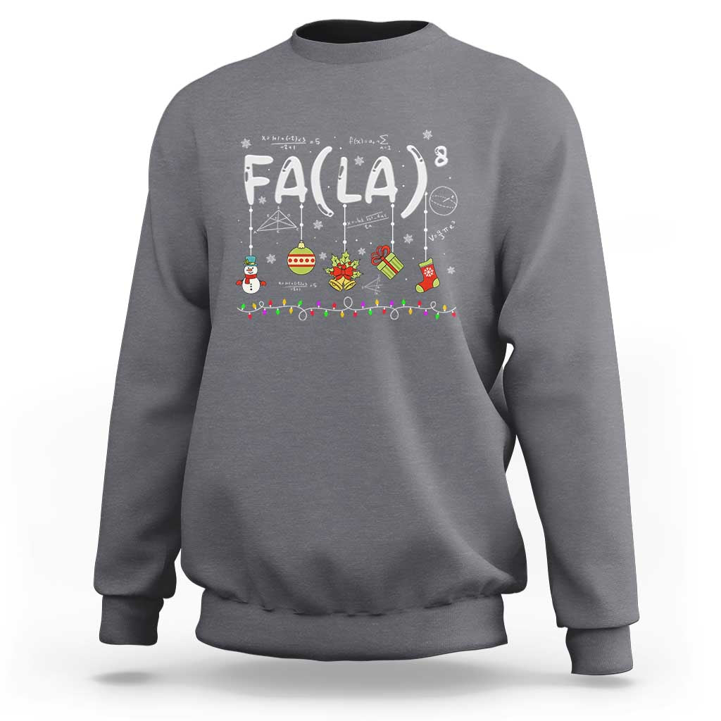 Funny Christmas Sweatshirt FA (LA)8 Funny Xmas Santa Fa La Math Teacher Student - Wonder Print Shop