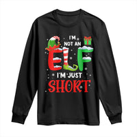 Funny Christmas Long Sleeve Shirt I'm Not An Elf Just Short Xmas