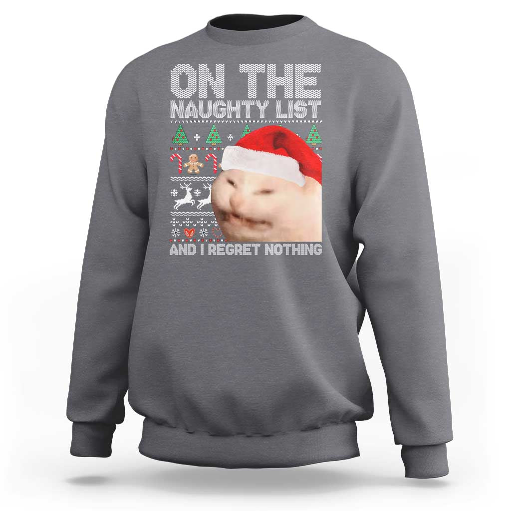 Funny Christmas Cat Sweatshirt On The Naughty List And I Regret Nothing Meme Ugly Xmas - Wonder Print Shop