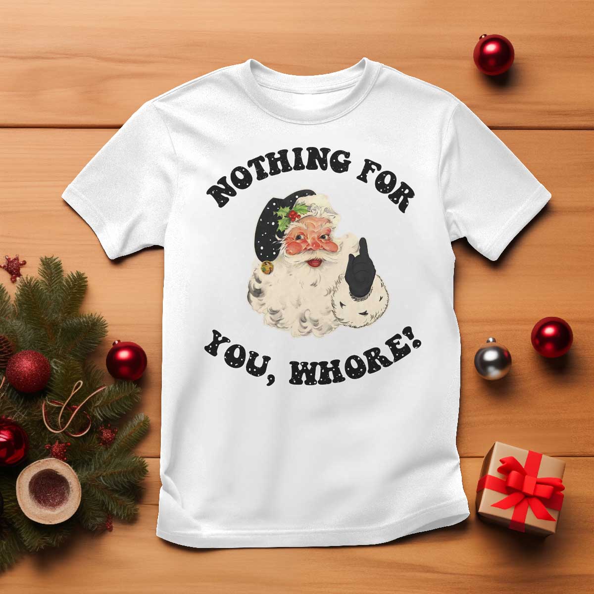 Funny Black Santa Retro T Shirt Nothing For You Whore Christmas Joke Gift - Wonder Print Shop