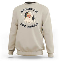 Funny Black Santa Retro Sweatshirt Nothing For You Whore Christmas Joke Gift - Wonder Print Shop