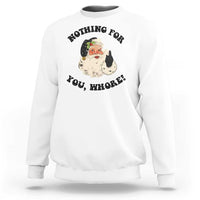 Funny Black Santa Retro Sweatshirt Nothing For You Whore Christmas Joke Gift - Wonder Print Shop