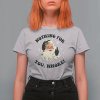 Funny Black Santa Retro T Shirt For Women Nothing For You Whore Christmas Joke Gift - Wonder Print Shop