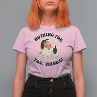 Funny Black Santa Retro T Shirt For Women Nothing For You Whore Christmas Joke Gift - Wonder Print Shop