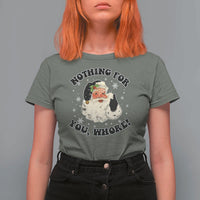 Funny Black Santa Retro T Shirt For Women Nothing For You Whore Christmas Joke Gift - Wonder Print Shop