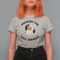Funny Black Santa Retro T Shirt For Women Nothing For You Whore Christmas Joke Gift - Wonder Print Shop