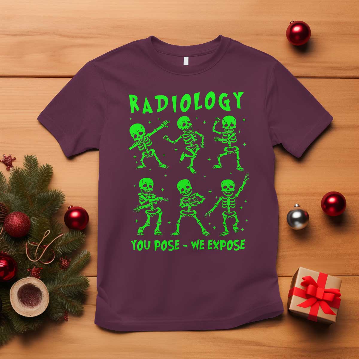 Radiologic Technologist T Shirt Radiology You Pose We Expose Dancing Skeletons Dance Xray Rad Tech - Wonder Print Shop