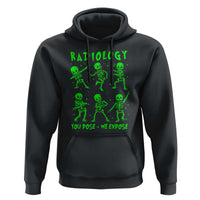 Radiologic Technologist Hoodie Radiology You Pose We Expose Dancing Skeletons Dance Xray Rad Tech