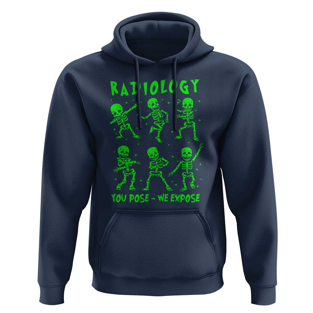Radiologic Technologist Hoodie Radiology You Pose We Expose Dancing Skeletons Dance Xray Rad Tech