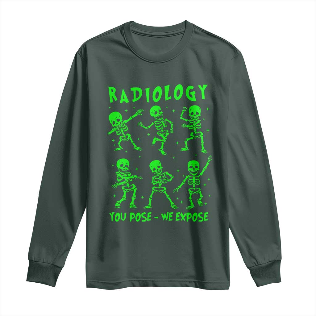 Radiologic Technologist Long Sleeve Shirt Radiology You Pose We Expose Dancing Skeletons Dance Xray Rad Tech