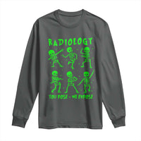 Radiologic Technologist Long Sleeve Shirt Radiology You Pose We Expose Dancing Skeletons Dance Xray Rad Tech