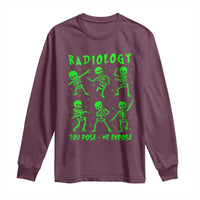 Radiologic Technologist Long Sleeve Shirt Radiology You Pose We Expose Dancing Skeletons Dance Xray Rad Tech