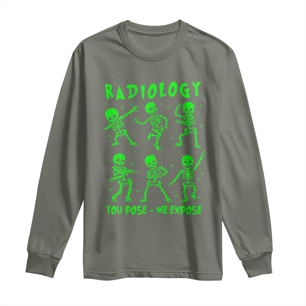 Radiologic Technologist Long Sleeve Shirt Radiology You Pose We Expose Dancing Skeletons Dance Xray Rad Tech