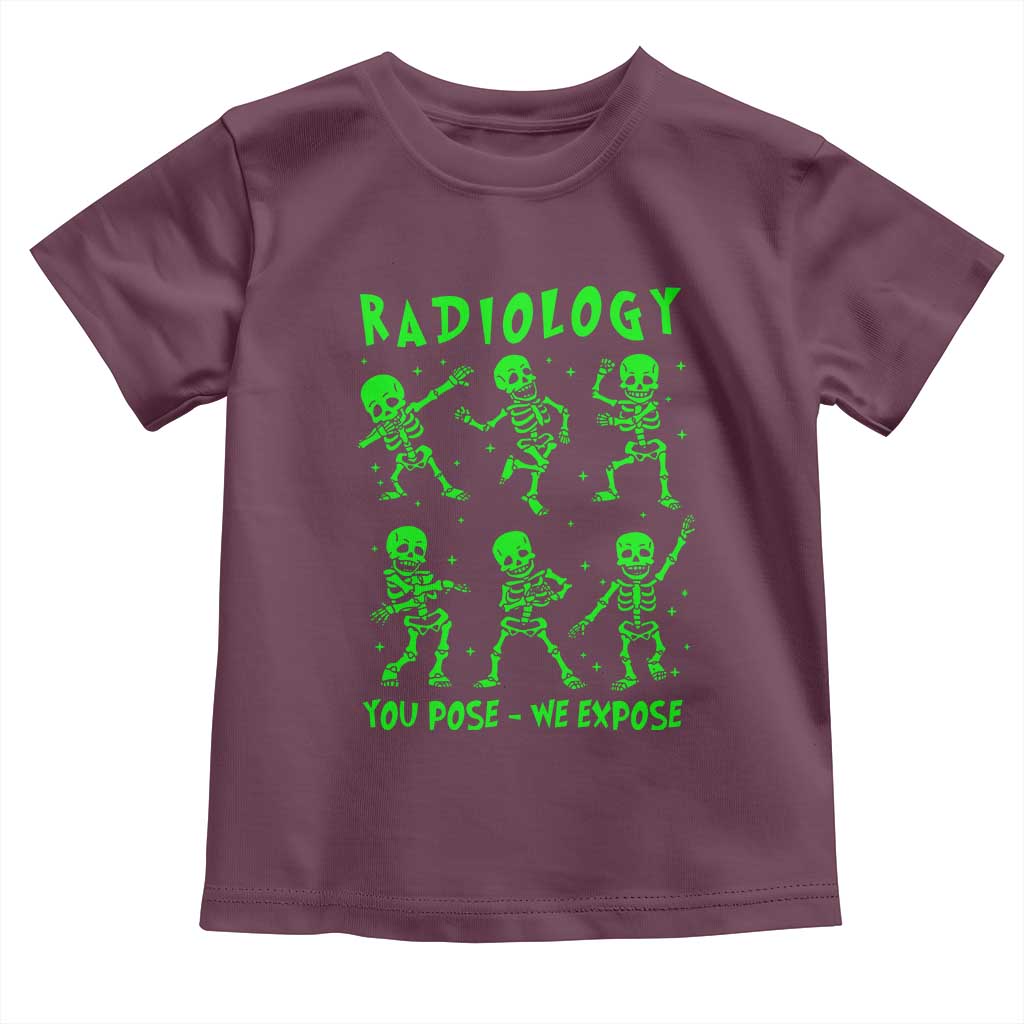 Radiologic Technologist Toddler T Shirt Radiology You Pose We Expose Dancing Skeletons Dance Xray Rad Tech