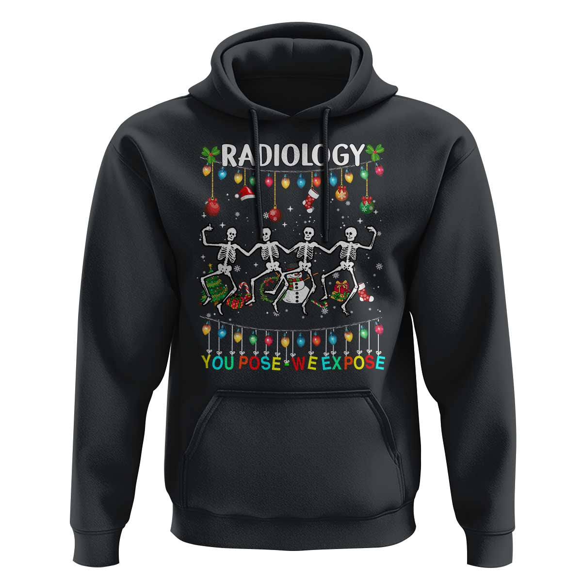Christmas Radiologic Technologist Hoodie Radiology You Pose We Expose Dancing Skeletons Dance Xray Rad Tech