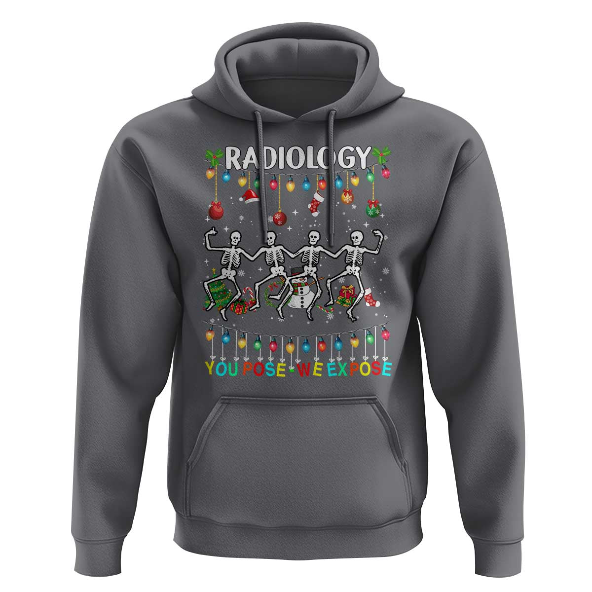 Christmas Radiologic Technologist Hoodie Radiology You Pose We Expose Dancing Skeletons Dance Xray Rad Tech