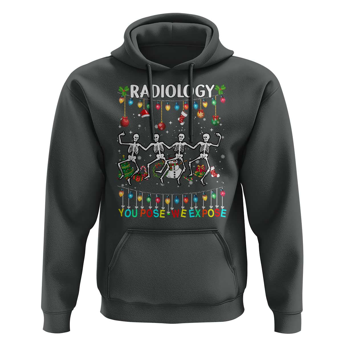 Christmas Radiologic Technologist Hoodie Radiology You Pose We Expose Dancing Skeletons Dance Xray Rad Tech