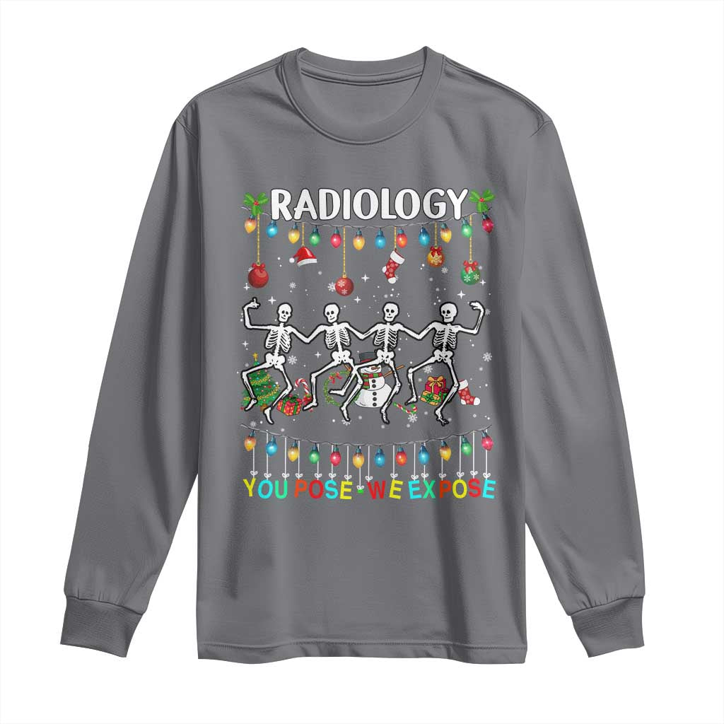 Christmas Radiologic Technologist Long Sleeve Shirt Radiology You Pose We Expose Dancing Skeletons Dance Xray Rad Tech
