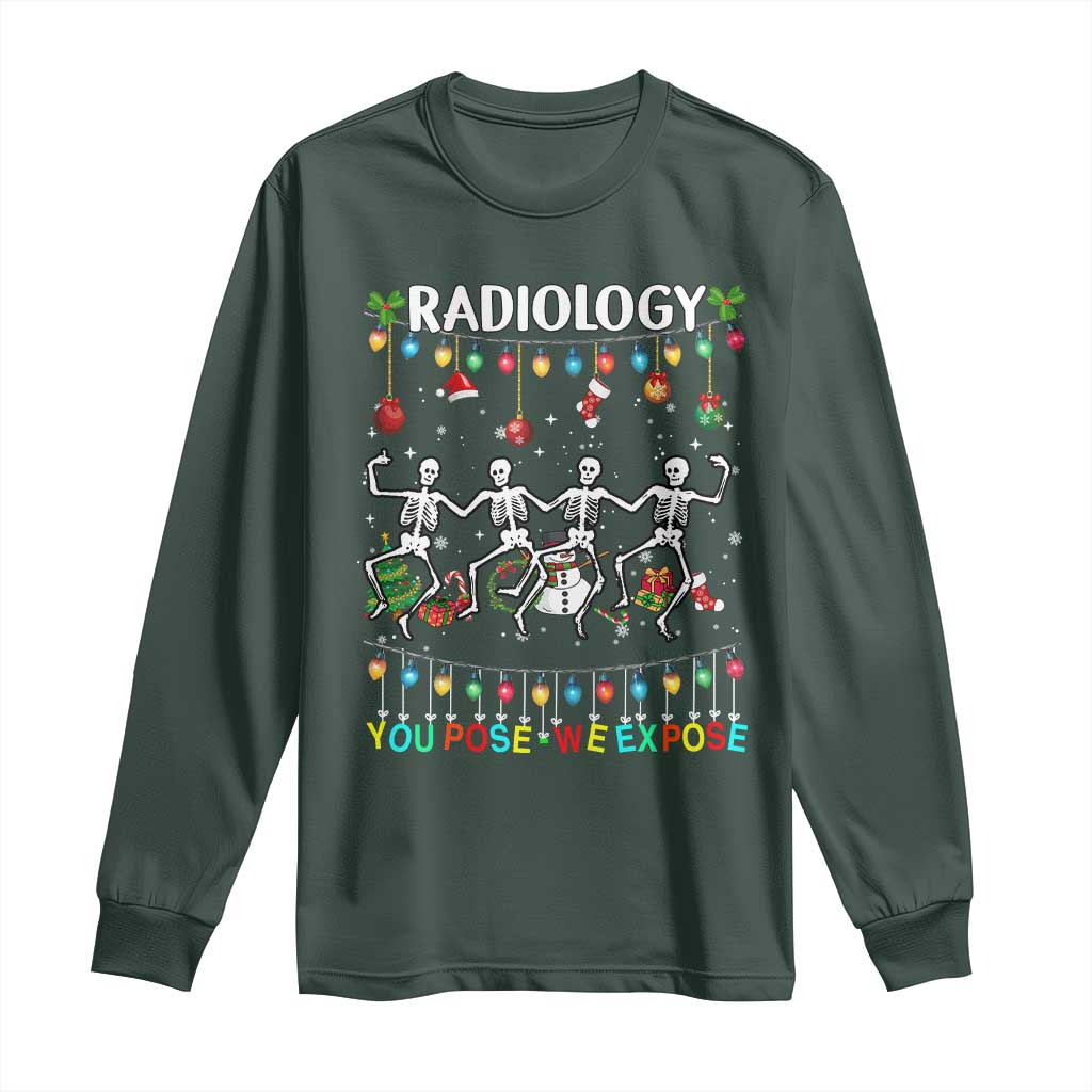 Christmas Radiologic Technologist Long Sleeve Shirt Radiology You Pose We Expose Dancing Skeletons Dance Xray Rad Tech
