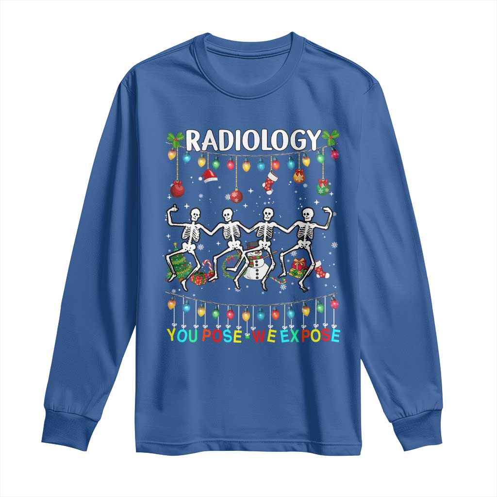 Christmas Radiologic Technologist Long Sleeve Shirt Radiology You Pose We Expose Dancing Skeletons Dance Xray Rad Tech