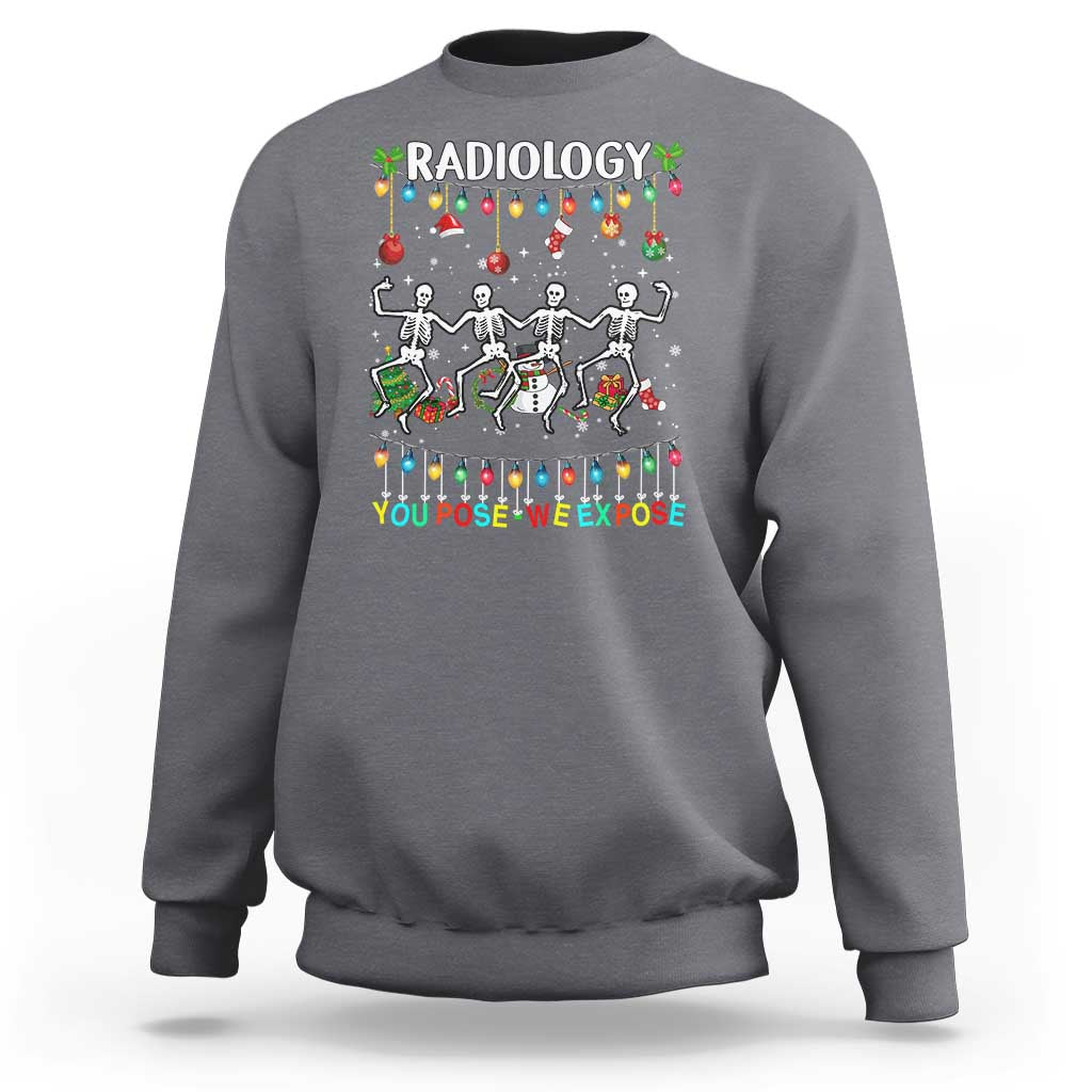 Christmas Radiologic Technologist Sweatshirt Radiology You Pose We Expose Dancing Skeletons Dance Xray Rad Tech - Wonder Print Shop
