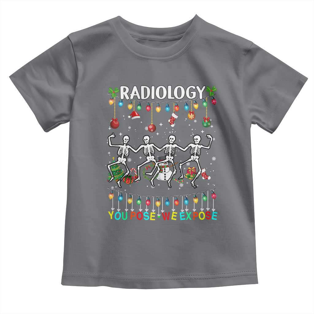 Christmas Radiologic Technologist Toddler T Shirt Radiology You Pose We Expose Dancing Skeletons Dance Xray Rad Tech