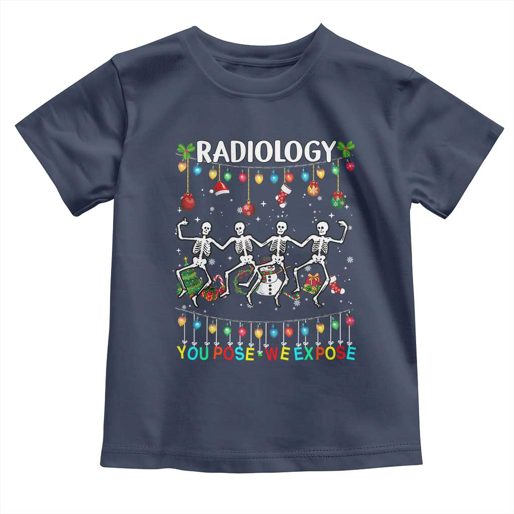 Christmas Radiologic Technologist Toddler T Shirt Radiology You Pose We Expose Dancing Skeletons Dance Xray Rad Tech