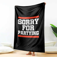 Sorry For Partying Throw Blanket Funny Present - Wonder Print Shop