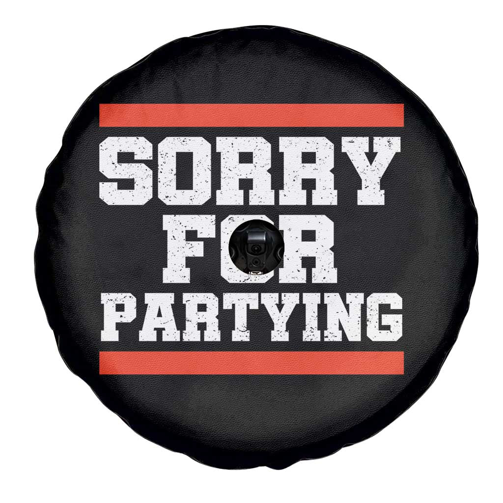 Sorry For Partying Spare Tire Cover Funny Present - Wonder Print Shop