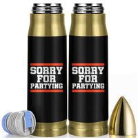 Sorry For Partying Bullet Tumbler Funny Present - Wonder Print Shop
