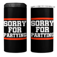 Sorry For Partying 4 in 1 Can Cooler Tumbler Funny Present - Wonder Print Shop