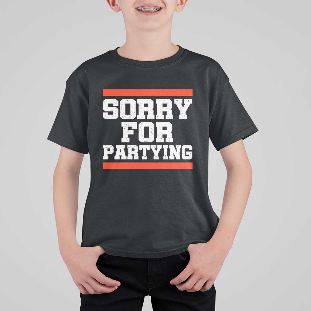 Sorry For Partying T Shirt For Kid Funny Present - Wonder Print Shop