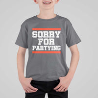 Sorry For Partying T Shirt For Kid Funny Present - Wonder Print Shop