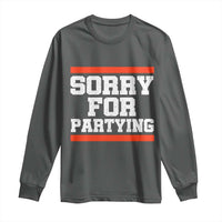 Sorry For Partying Long Sleeve Shirt Funny Present - Wonder Print Shop