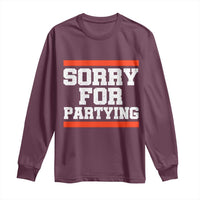 Sorry For Partying Long Sleeve Shirt Funny Present - Wonder Print Shop