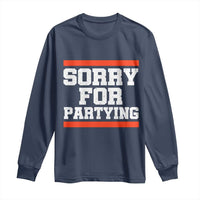 Sorry For Partying Long Sleeve Shirt Funny Present - Wonder Print Shop