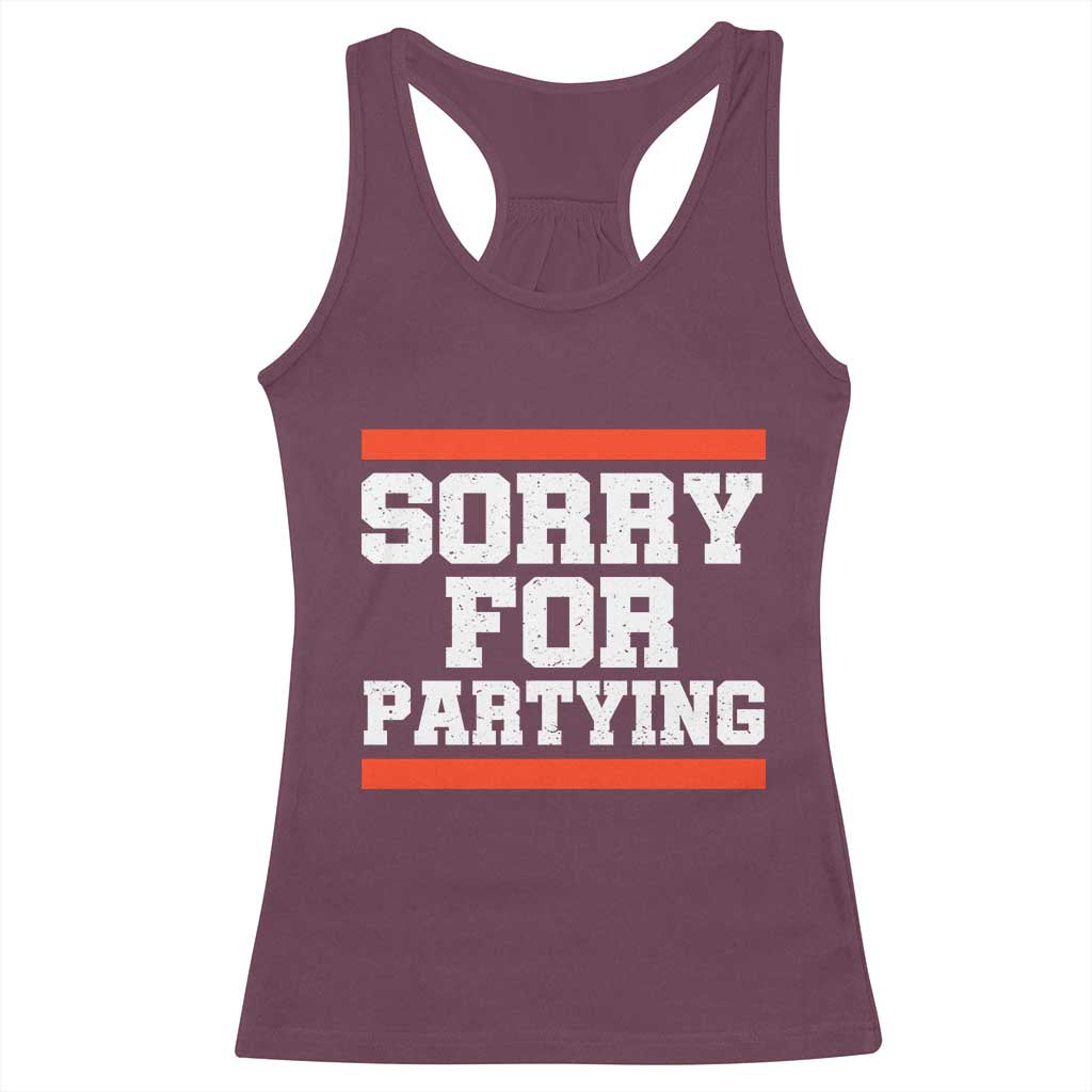 Sorry For Partying Racerback Tank Top Funny Present - Wonder Print Shop