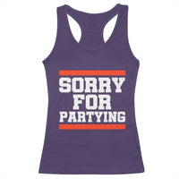 Sorry For Partying Racerback Tank Top Funny Present - Wonder Print Shop