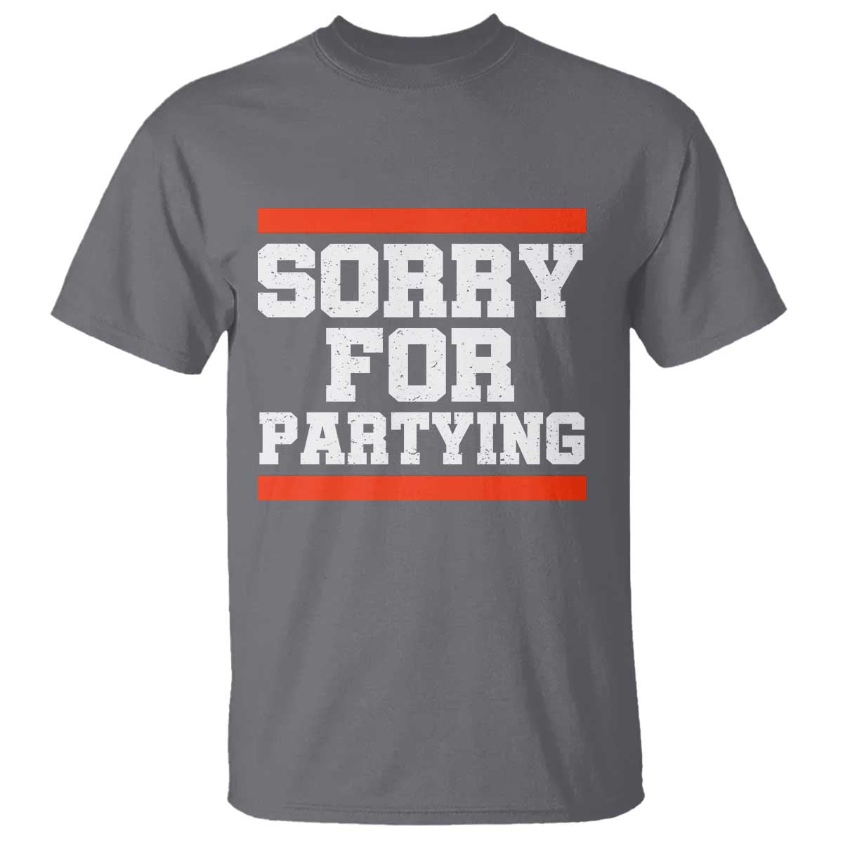 Sorry For Partying T Shirt Funny Present - Wonder Print Shop